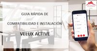 VELUXMadrid - GUIA RAPIDA DE INSTALACION VELUX ACTIVE VELUXMadrid - GUIA RAPIDA DE INSTALACION VELUX ACTIVE